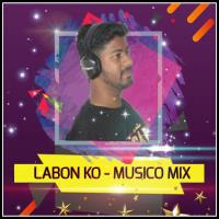 LABON KO (BHOOL BHULAIYA) - MUSICO MIX by DJ MUSICO