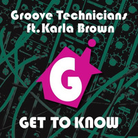Get To Know Me (Original  Mix) by Groove Technicians