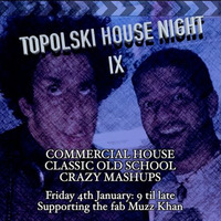 Topolski House Night IX by DJ Shai Guy