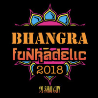 Bhangra Funkadelic 2018 [Diljit Dosanjh, Hardy Sandhu, Manny Sandhu, Pav Dharia, Guru Randhawa, Badshah, Mannat Noor] by DJ Shai Guy