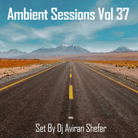 Ambient Sessions Vol 37 by Aviran's Music Place