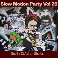Slow Motion Party Vol 26 by Aviran's Music Place