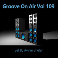 Groove On Air Vol 109 by Aviran's Music Place