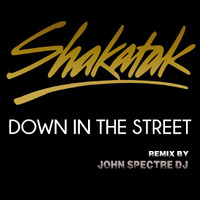 Shakatak(John Spectre remix)-Down In The Street by John Spectre