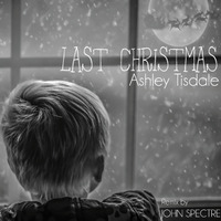 Last Christmas (JSREMIX) - Ashley Tisdale by John Spectre