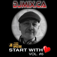 JohnSpectreDj Start With Love-DJMIXCA Vol 6 by John Spectre