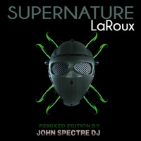 Supernature (John Spectre Remix)- LaRoux by John Spectre