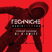 TRS104 Techniche Radioshow: K-Swift by Techniche