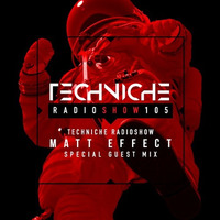 TRS105 Techniche Radioshow: Matt Effect by Techniche