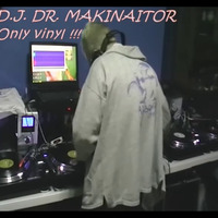 D.J. DR. MAKINAITOR - Special studio vinyl mix 2 by D.J. DR. MAKINAITOR