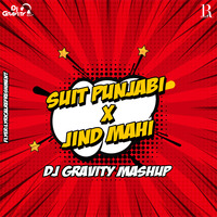 Suit Punjabi X Zind maahi - DJ Gravity by Dj Gravity