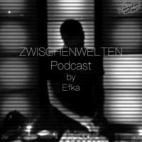 Zwischenwelten Podcast 026 - Efka by Zwischenwelten