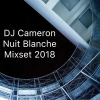 DJ Cameron Nuit Blache Mixset 2018 by Cameron Ko