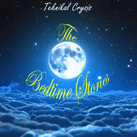 The Bedtime Stories (s1e09-12/16/2018) by Teknikal Crysis