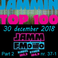 JammFm THE JAMMIN' ONE HUNDRED 30 december 2018 Nr. 37- 1 Part 2 by Jamm Fm