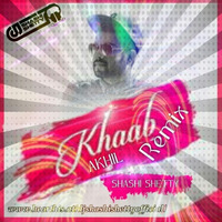 KHAAB -  AKHIL - SHASHI SHETTY REMIX by Djshashi Shetty