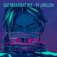 OLD BREAKBEAT MUSIC MIX 14 by BreakBeat By JJMillon