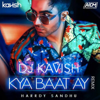 DJ Kavish - Kya Baat Ay (DJ Kavish Remix) by Ðj Kavish