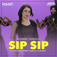 DJ Kavish - Sip Sip (DJ Kavish Down Tempo Club Mix) by Ðj Kavish