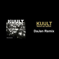 Kuult - Wenn Du Lachst (DaJan Remix) by DaJan Music Official