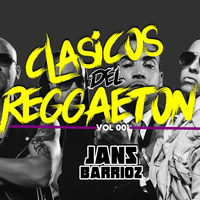 Clasicos Del Reggaeton #001 [#DJJANSBARRIOZ] by JANS BARRIOZ!