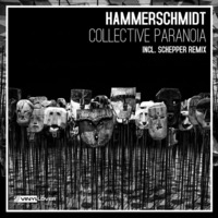 Hammerschmidt - Collective Paranoia (Original Mix) by Disscut