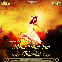 Maine Payal Hai Chhankai ( Falguni Pathak )- DJ Sam3dm SparkZ X DJ Prks SparkZ by DJ Sam3dm SparkZ