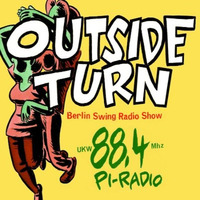 Outside Turn - Berlin Swing Radio Show #69 by Pi Radio