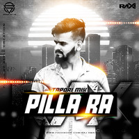 Pilla Raa (TAPORI STYLE MASHUP) DJ RAJ AMAI by Dj Rax
