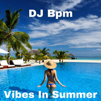 Vibes In Summer by DJ Bpm Official