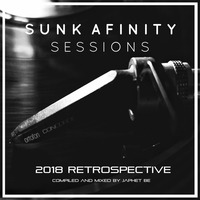 Sunk Afinity Sessions 2018 Retrospective by Sunk Afinity Sessions by Japhet Be