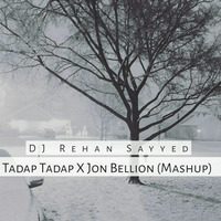 Tadap Tadap X Jon Bellion (Mashup) - DJ Rehan Sayyed by DJ Rehan Sayyed