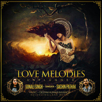 Love Melodies unplugged Sonali Singh 