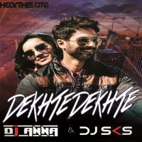 Dekhte Dekhte - (Atif Aslam) DJ ANNA & DJSKS by S_TRICK