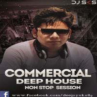 Commercial Deep House NOn Stop Session DJ SKS by S_TRICK