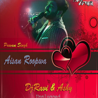 Aisen Rupwa Sajwal - Pawan Singh - Unplugged - DjRavi Allahabad by Dj Ravi