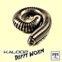 Kaloop - Trippy Worm (Monuloku Remix) by Monuloku