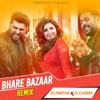 Bhare Bazaar (Remix) Dj Cherry x Dj Partha by Cherry Debnath