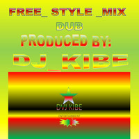 DJ KIBE FREE STYLE  MIX DUB 0716833215 by DJ_KIBE