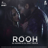 Rooh (Remix) DJ Kamra &amp; DJ SKET by DJ SKET