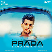 Prada (DJ Ravish, DJ Chico &amp; DJ SKET Remix) by DJ SKET