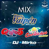 Mix Grupo 5 vs Yaipen & Caribeños - Dj Mirko by Dj Mirko