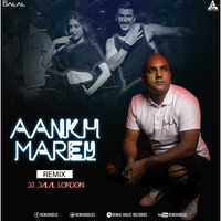 Aankh Marey (Remix) DJ Dalal London by RemiX HoliC Records®