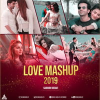 LOVE MASHUP 2019 - Saurabh Gosavi by RemiX HoliC Records®