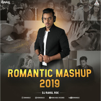 Romantic Mashup 2019 DJ Rahul RSK by RemiX HoliC Records®