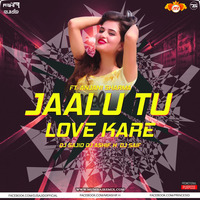 Jaalu Tu Love Kare (Dutch Remix) DJ SAJID x DJ ASHIF H x DJ SAIF [www.MumbaiRemix.com] by MumbaiRemix India™