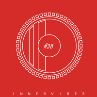 InnerVIBES #38 Mixed By InnersoulCHILD by InnerVIBES