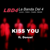 Kiss You - (feat. Donzel) by LBD•4 Official