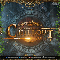 13. Aftermorning Chillout Vol 4 (Nonstop Mix) | Bollywood DJs Club by Bollywood DJs Club