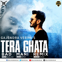 Tera Ghata - Gajendra Verma (Remix) - Bad Mani | Bollywood DJs Club by Bollywood DJs Club